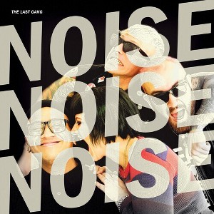 Last Gang - Noise Noise Noise (CD) - 1 of 1