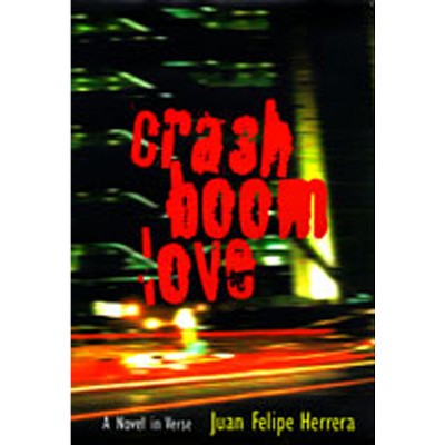 Crashboomlove - (Mary Burritt Christiansen Poetry) by  Juan Felipe Herrera (Paperback)