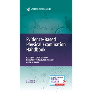 Evidence-Based Physical Examination Handbook - 2nd Edition by  Kate Gawlik & Bernadette Mazurek Melnyk & Alice Teall (Paperback) - 1 of 1