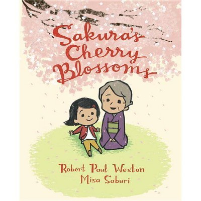 Sakura's Cherry Blossoms - by  Robert Paul Weston (Hardcover)