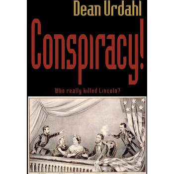 Conspiracy! - by  Dean Urdahl (Paperback)