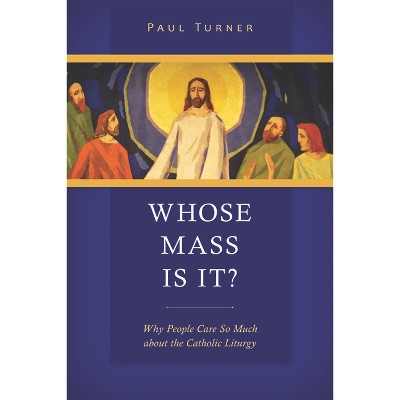 Whose Mass Is It? - by  Paul Turner (Paperback)