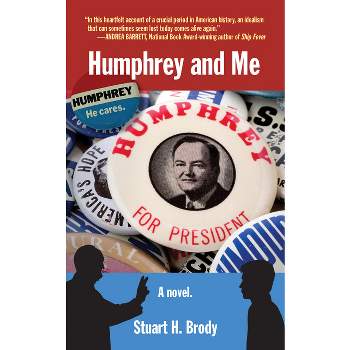 Humphrey and Me - by  Stuart H Brody (Paperback)