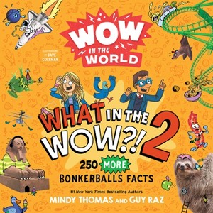 Wow in the World: What in the Wow?! 2 - by  Mindy Thomas & Guy Raz (Paperback) - 1 of 1