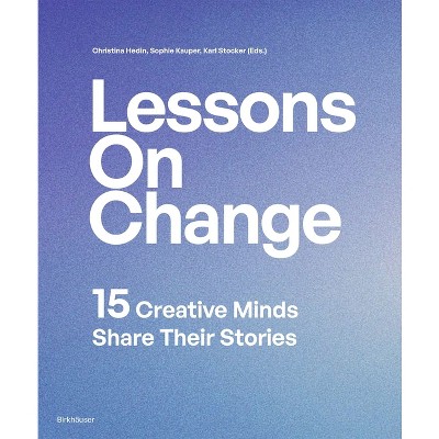 Lessons on Change - by  Christina Hedin & Sophie Kauper & Karl Stocker (Paperback)