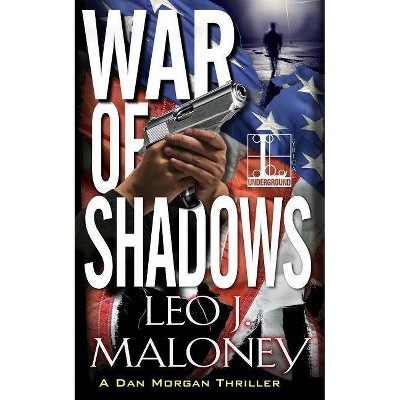 War of Shadows - (Dan Morgan Thriller) by  Leo J Maloney (Paperback)