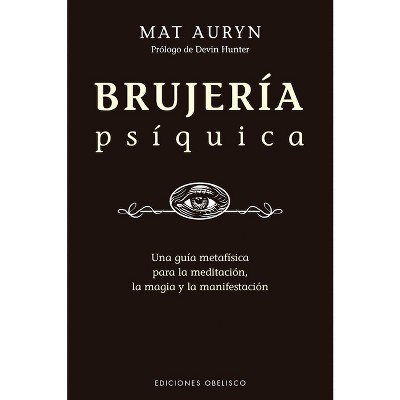 Brujeria Psiquica - by  Mat Auryn (Paperback)
