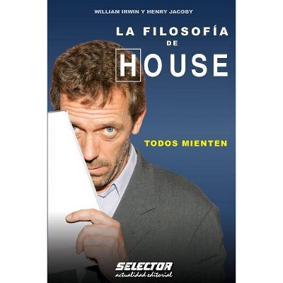 La Filosofía de HOUSE - by  Henry Jacoby & William Irwin (Paperback)