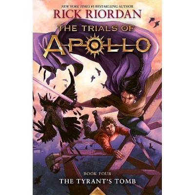 The Tyrant's Tomb (the Trials of Apollo, Book Four) - by  Rick Riordan (Hardcover)