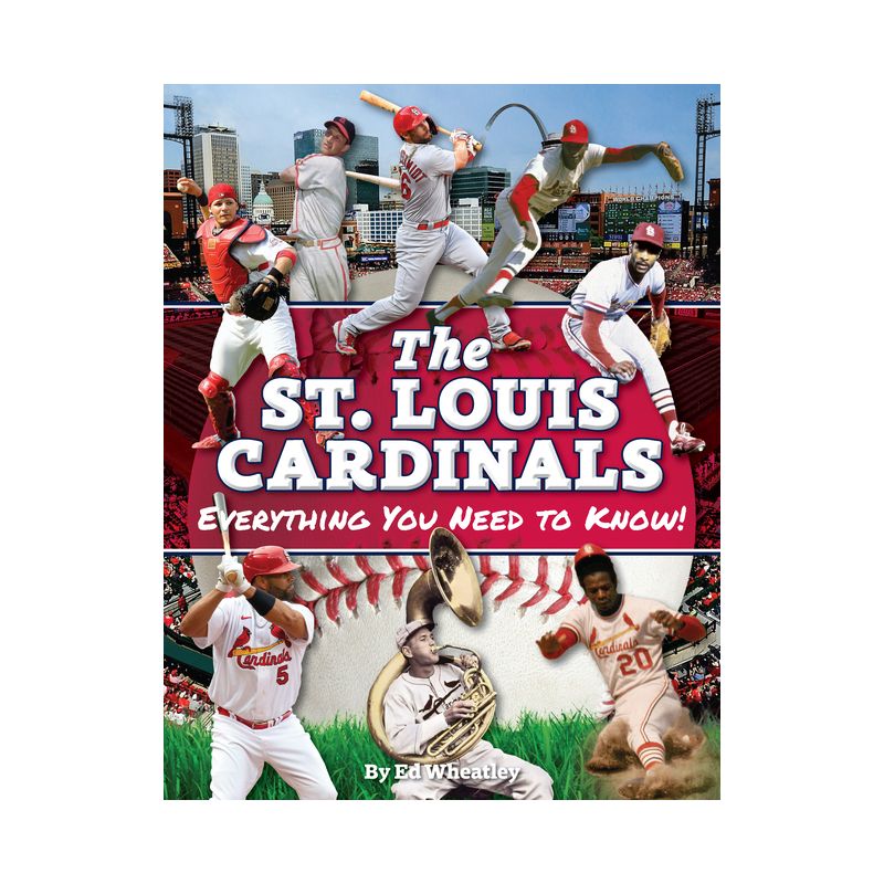 St. Louis Cardinals: Everything You Need to Know - by  Ed Wheatley (Paperback), 1 of 2
