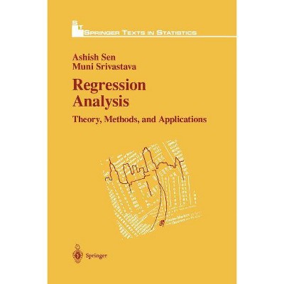 Regression Analysis - (Springer Texts in Statistics) by  Ashish Sen & Muni Srivastava (Paperback)