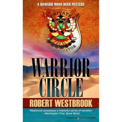 Warrior Circle - (Howard Moon Deer Mystery) by  Robert Westbrook (Paperback)