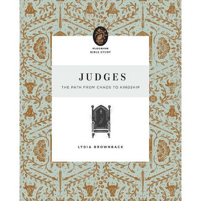 Judges - (Flourish Bible Study) by  Lydia Brownback (Paperback)