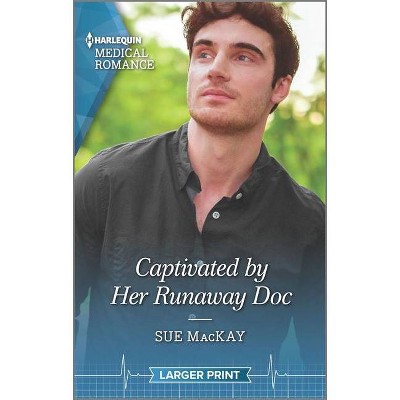 Captivated by Her Runaway Doc - (Queenstown Search & Rescue) Large Print by  Sue MacKay (Paperback)