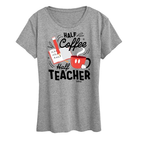 Women's - Disney - Half Coffee Half Teacher Short Sleeve Graphic T-Shirt - image 1 of 4