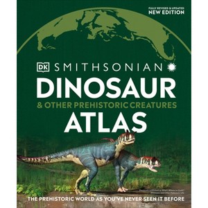 Dinosaur and Other Prehistoric Creatures Atlas - (DK Where on Earth? Atlases) by  DK (Hardcover) - 1 of 1