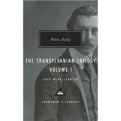 The Transylvanian Trilogy, Volume I - (Everyman's Library Contemporary Classics) by  Miklos Banffy (Hardcover)