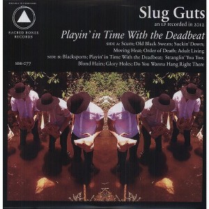 Slug Guts - Playin' In Time With The Deadbeat - 1 of 1