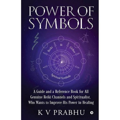 Power of Symbols - by  K V Prabhu (Paperback)