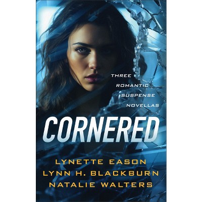 Cornered - by Lynette Eason & Lynn H Blackburn & Natalie Walters