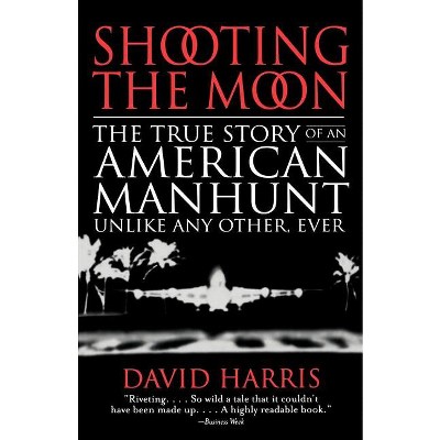 Shooting the Moon - by  David Harris (Paperback)