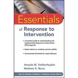 Essentials of Response to Intervention - (Essentials of Psychological Assessment) by  Amanda M Vanderheyden & Matthew K Burns (Paperback) - 1 of 1