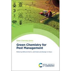 Green Chemistry for Pest Management - by  Edmund Norris & Joel Coats & George A Kraus (Hardcover) - 1 of 1