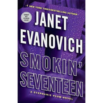 Smokin' Seventeen - (Stephanie Plum Novels) by  Janet Evanovich (Hardcover)