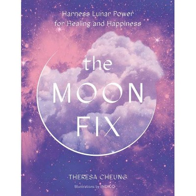 The Moon Fix - by  Theresa Cheung (Hardcover)