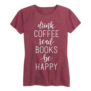 Women's - Instant Message - Drink Coffee Read Books be Happy Short Sleeve Graphic T-Shirt - 1 of 4