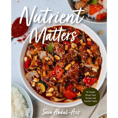 Nutrient Matters - by  Sara Abdul-Aziz (Hardcover)