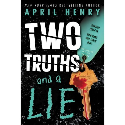 Two Truths And A Lie - By April Henry (paperback) : Target