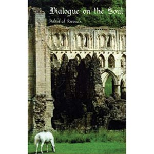 Dialogue on the Soul - (Cistercian Fathers) by  Aelred of Rievaulx (Paperback) - 1 of 1