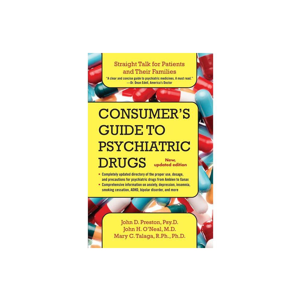 Consumers Guide to Psychiatric Drugs - by John D Preston & John H ONeal & Mary C Talaga (Paperback)