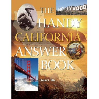 The Handy California Answer Book - (Handy Answer Books) by  Kevin Hile (Paperback)