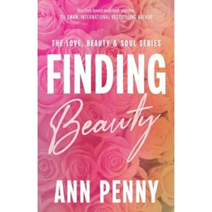 Finding Beauty - (Love, Beauty, & Soul) by  Ann Penny (Paperback) - 1 of 1