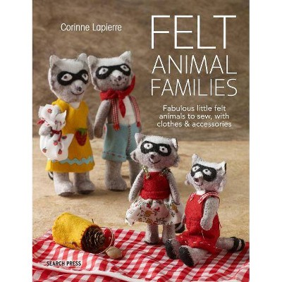 Felt Animal Families - by  Corinne Lapierre (Paperback)