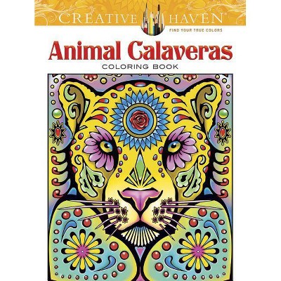 Creative Haven Animal Calaveras Coloring Book - (Creative Haven Coloring Books) by  Mary Agredo & Javier Agredo (Paperback)