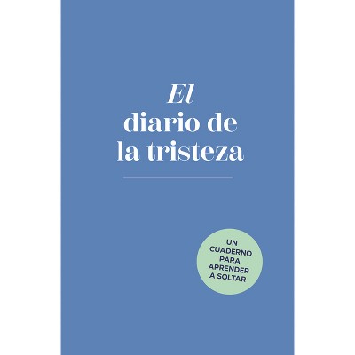 El Diario de la Tristeza / The Sadness Book - by  Elias Baar (Paperback)