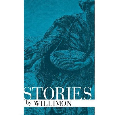 Stories by Willimon - by  William H Willimon (Paperback)