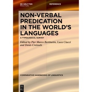 Non-Verbal Predication in the World's Languages - (Comparative Handbooks of Linguistics [chl]) (Hardcover) - 1 of 1