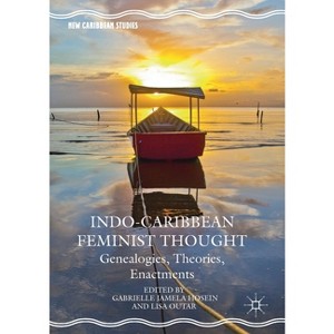 Indo-Caribbean Feminist Thought - (New Caribbean Studies) by  Gabrielle Jamela Hosein & Lisa Outar (Paperback) - 1 of 1