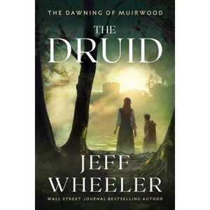 The Druid - (The Dawning of Muirwood) by  Jeff Wheeler (Paperback) - 1 of 1