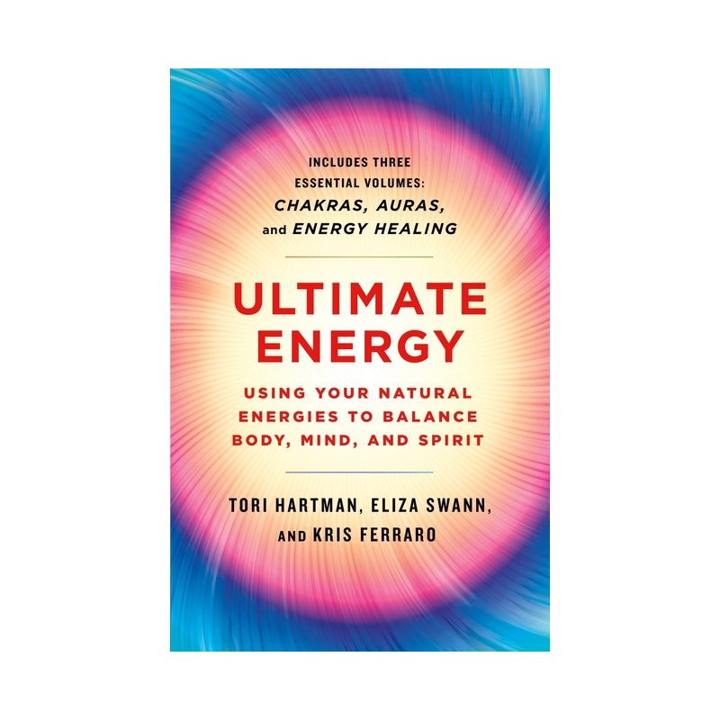 Ultimate Energy: Using Your Natural Energies to Balance Body, Mind, and Spirit - (A Start Here Guide for Beginners) (Paperback), 1 of 2