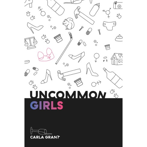 Uncommon Girls - by  Carla Grant (Paperback) - image 1 of 1