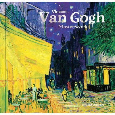  Vincent Van Gogh - (Masterworks) by  Rosalind Ormiston (Hardcover) 