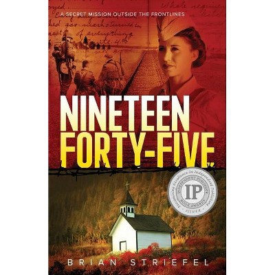 Nineteen Forty-Five - by  Brian Striefel (Paperback)