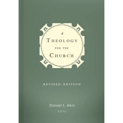 A Theology for the Church - by  Akin (Hardcover)