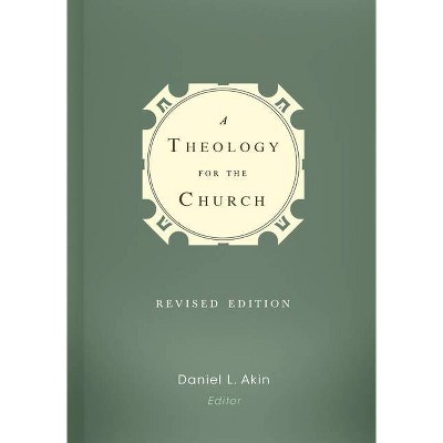 A Theology for the Church - by  Akin (Hardcover)