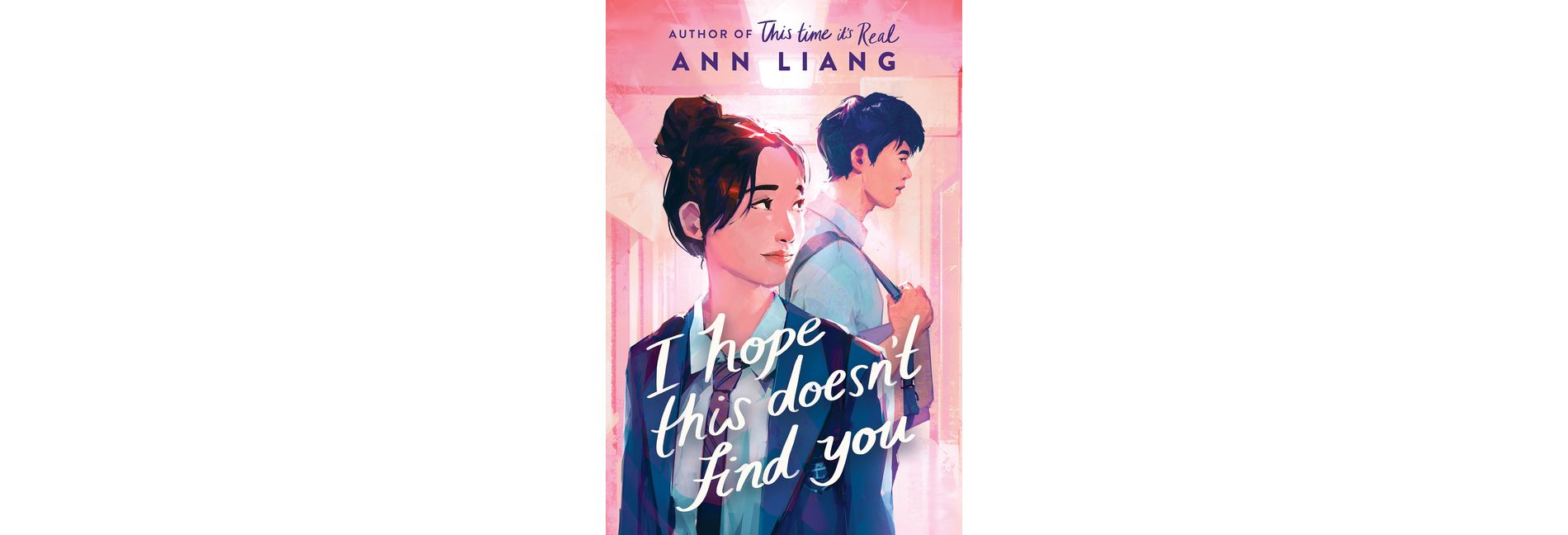 I Hope This Doesn't Find You - by  Ann Liang (Hardcover)